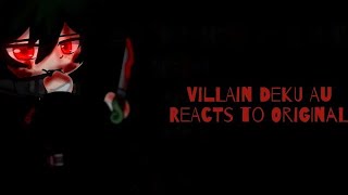 Villain Deku AU Reacts To Original  REPOSTED  My Hero Academia  Gacha Club [upl. by Ahsoyek345]