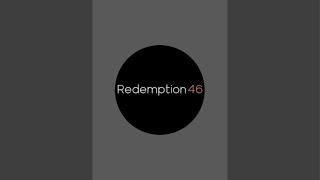 REDEMPTION 46 is live [upl. by Zedekiah]