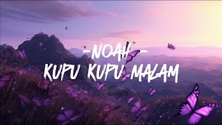 Noah  Kupu Kupu Malam LIRIK LyricBy [upl. by Nowtna48]