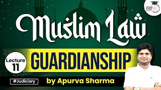 Guardianship Under Muslim Law  Family Law  by Apurva Sharma  StudyIQ Judiciary [upl. by Anitroc701]