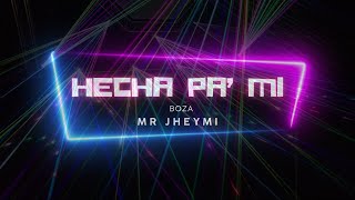 Hecha pa mi  Boza Jheymi DJ [upl. by Itteb]