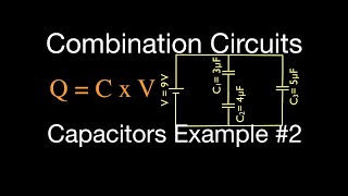 Capacitors 4 of 11 in Combination Series and Parallel Capacitors [upl. by Nerreg]