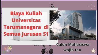 Biaya Kuliah Universitas Tarumanagara di Semua Jurusan S1calon mahasiswa wajib tau [upl. by Dougie398]