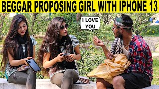 Beggar Proposing Cute Girl With IPhone 13 Pro Max SmartiesPrankTV [upl. by Allegra742]