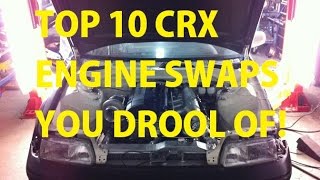 Top 10 CRX Engine Swaps that makes you DROOL [upl. by Auhel486]