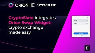 CryptoSlate integrates Orion Swap Widget crypto exchange made easy [upl. by Dud483]