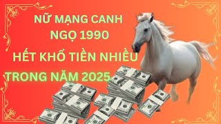 NỮ MẠNG CANH NGỌ 1990 TRONG NĂM 2025 [upl. by Cyrano608]