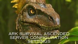 Ark Survival Ascended Configuration Settings [upl. by Erlinna]