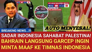 SESAMA SAHABAT PALESTINA Bahrain Akui Menyesal Curangi Timnas Indonesia amp Janji Akan Lakukan ini [upl. by Redmund]