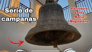 Serie de Campanas Renovado Parroquia Santa María Magdalena [upl. by Yram]