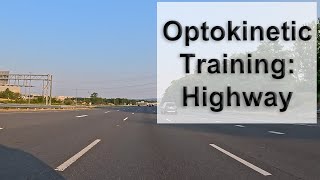 Optokinetic Training Highway Drive 4 Lane to 2 Lane [upl. by Orodoet190]