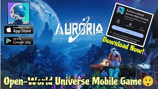 OpenUniverse Android Game😮  Auroria A Playful Journey🥰  New CBT Downlaod  Hindi [upl. by Ahsilram853]