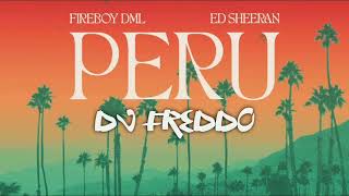 Fireboy DML ft Ed Sheeran  Peru DJ Freddo Extended Mix [upl. by Jamesy]