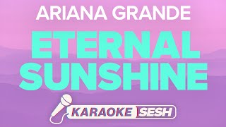 Ariana Grande  eternal sunshine Karaoke [upl. by Wadlinger]