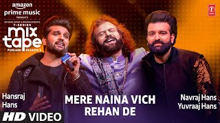 Mere Naina VichRehan De★ Ep 10  Hansraj Hans Navraj Hans Yuvraaj Hans Mixtape Punjabi Season 2 [upl. by Binnings]