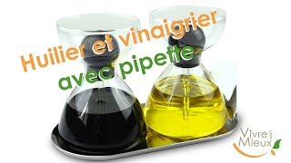 Huilier Vinaigrier avec pipette  VivreMieuxcom [upl. by Lecirg74]