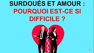 Surdoués et relations amoureuses  Pourquoi estce si difficile [upl. by Keener179]