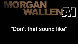 Morgan Wallen  Dont That Sound Like snippet [upl. by Adrienne76]