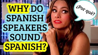 Why Do Spanish Speakers Sound Spanish  Improve Your Accent [upl. by Pare420]