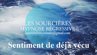 Hypnose Régressive  278 Enquête Le sentiment de déjà vécu [upl. by Ainessej]