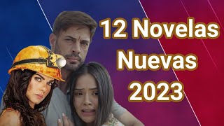 12 Novelas nuevas 2023 varias en estreno [upl. by Branca]