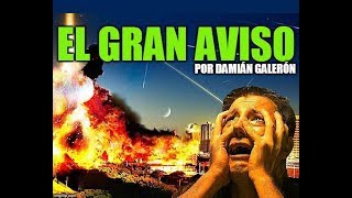 El gran aviso y los últimos tiempos [upl. by Annuaerb]