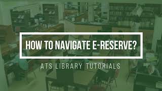 ATS Library Tutorials How to Navigate EReserve [upl. by Hubble]