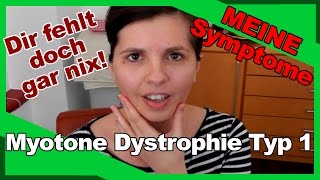 MEINE Symptome  Myotone Dystrophie Typ 1 CurschmannSteinert  Muskelkrankheit  Ängste  Probleme [upl. by Barna170]