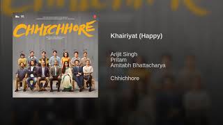 Khairiyat Full Song  Arijit Singh Happy Version  Chhichhore Songs  Khairiyat Pucho  Audio 2019 [upl. by Lidaa]