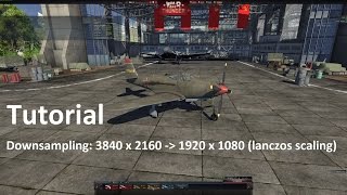 War Thunder  Downsampling Tutorial with GeDoSaTo [upl. by Imuy]