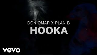 Don Omar x Plan B  Hooka Lyric Video [upl. by Nnylaj29]