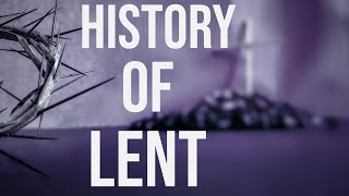 The History of LENT [upl. by Ahseila]