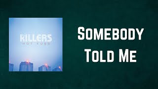 The Killers  Somebody Told Me Lyrics [upl. by Attenrev]