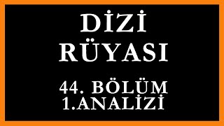 Dizi Rüyası 44Bölüm 1Analizi  Ben Onu Seviyorum Abi [upl. by Ennaul765]