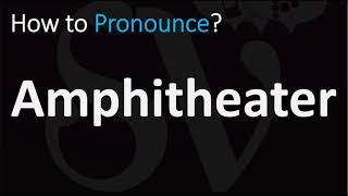 How to Pronounce Amphitheater CORRECTLY [upl. by Jeffy899]