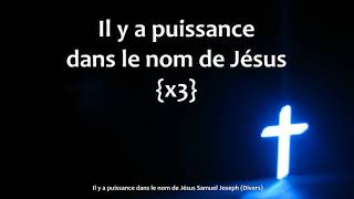 Il y a puissance dans le Nom de Jésus Samuel Joseph [upl. by Phylys]