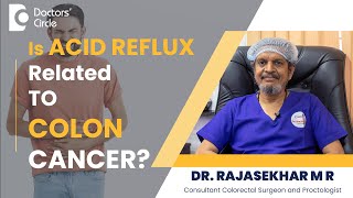 Is Acid Reflux A Sign Of Colon Cancer GERD Awareness Week gerd DrRajasekhar M RDoctors Circle [upl. by Yeaton]