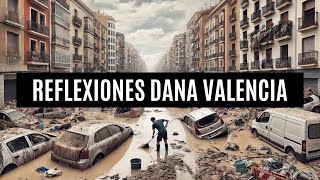 Reflexiones DANA Valencia [upl. by Yenaffit]