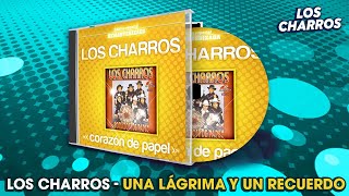 Los Charros  Una Lágrima Y Un Recuerdo [upl. by Ettenel647]