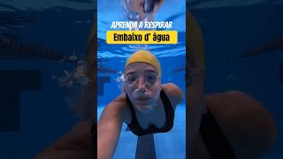 Aprenda a respirar embaixo d’ água 💦natação swimming natacaobrasil natacao [upl. by Ecnerrat813]