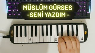 Müslüm Gürses  Seni Yazdım Melodika ile Nasıl Çalınır Kolay  Notalar açıklama kısmında [upl. by Suiramed]