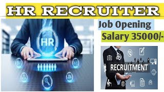 HR RECRUITER  job opening salary 35000 [upl. by Phelps]