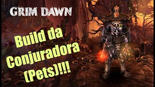 Grim Dawn  Build da Conjuradora Pets [upl. by Nairbal]