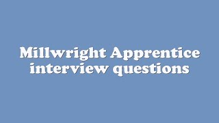 Millwright Apprentice interview questions [upl. by Eiliak]