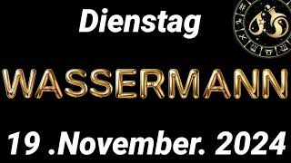 Horoskop Wassermann und Tarot Dienstag 19 November 2024 [upl. by Namlaz]