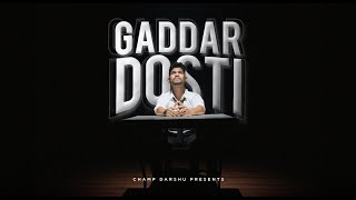 Gaddar Dosti  Official Music Video  Champ Darshu  Prod Shri beatz [upl. by Abbe]