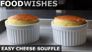 Easy Cheese Soufflé  Food Wishes [upl. by Ynneh]