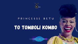 Princesse BETU  To Tomboli Kombo [upl. by Tiffa]