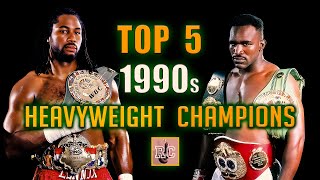 Top 5 Heavyweight Champions in the 1990s  A Brief Chronology of the 1990s Heavyweight Championship [upl. by Holly916]