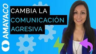 Cambia la comunicación agresiva 7 técnicas de comunicación asertiva [upl. by Glyn]